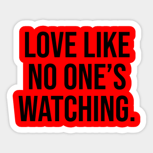 LOVE LIKE No one is watching Quotes Sticker